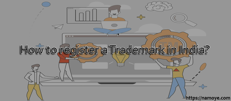 How to register a Trademark in India?
